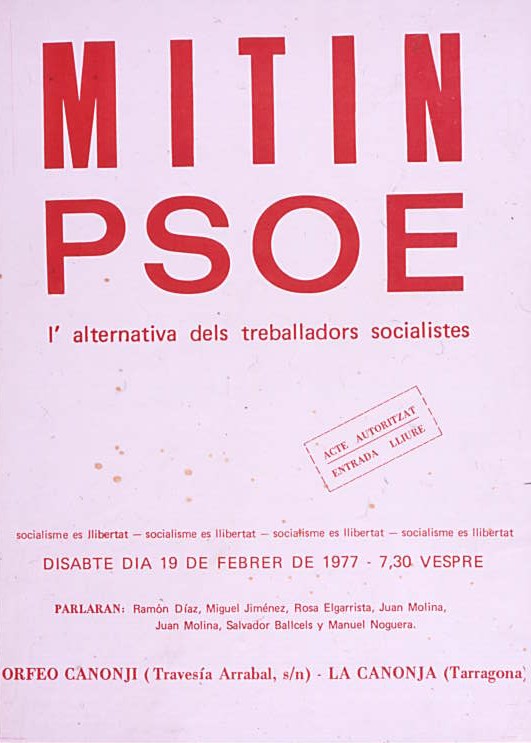 Mítin PSOE : L'alternativa dels treballadors socialistes : Acte autoritzat : Entrada lliure
