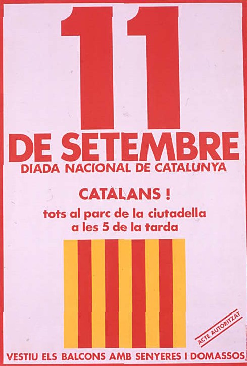 11 de setembre : Diada nacional de Catalunya : Catalans! tots al parc de la ciutadella a les 5 de la tarda : Acte autoritzat : Vestiu els balcons amb senyeresi domassos