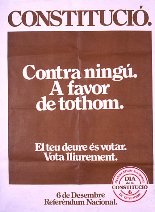 Constitució : Contra ningú a favor de tothom : El teu deure és votar : Vota lliurement
6 de Desembre : Referèndum Nacional