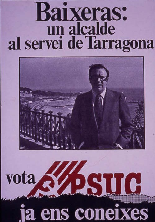 Baixeras : un alcalde al servei de Tarragona : Vota PSUC : Ja ens coneixes