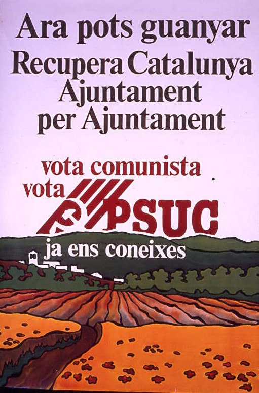 Ara pots guanyar : Recuperem Catalunya Ajuntament per Ajuntament vota comunista vota PSUC: ja ens coneixes