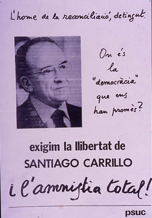 Exigim la llibertat de Santiago Carrillo i l'amnistia total! l'home de la reconciliació, detingut