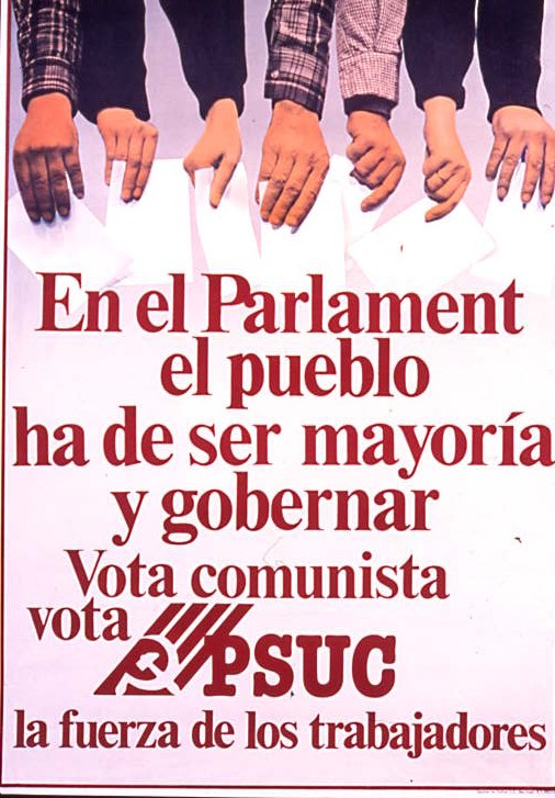 En el Parlament el pueblo : Ha de ser mayoría y gobernar
Vota comunista : Vota PSUC
la fuerza de los trabajadores