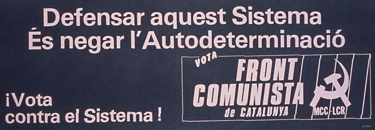 Defensar aquest Sistema : És negar l'Autodeterminació
¡Vota contra el Sistema!