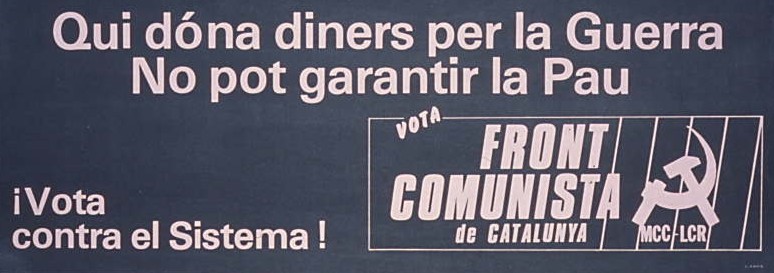 Qui dóna diners per la Guerra : No pot garantir la Pau : ¡Vota contra el Sistema!