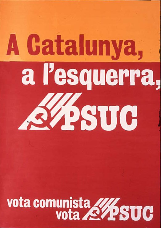 A Catalunya, a l'esquerra PSUC : Vota comunista vota PSUC