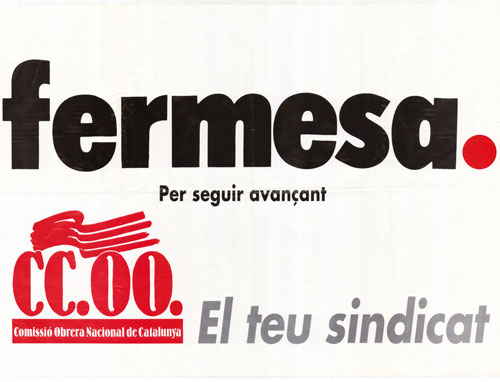fermesa. Per seguir avançant CC.OO. el teu sindicat