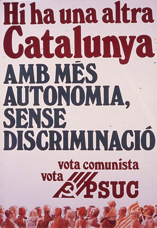 Hi ha una altra Catalunya : amb més autonomia, sense discriminació
Vota Comunista, Vota PSUC