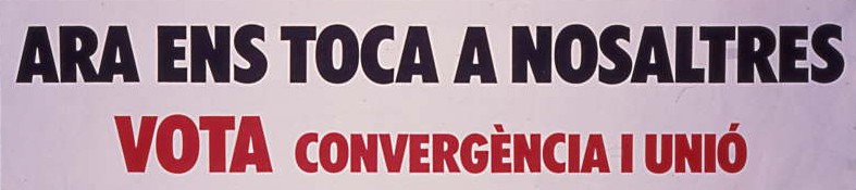 Ara ens toca a nosaltres : Vota Convergència i Unió