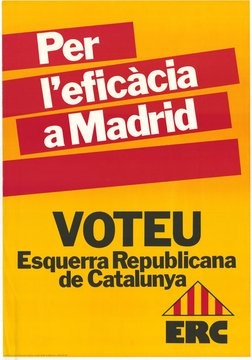Per l'eficàcia a Madrid : Voteu Esquerra Republicana de Catalunya