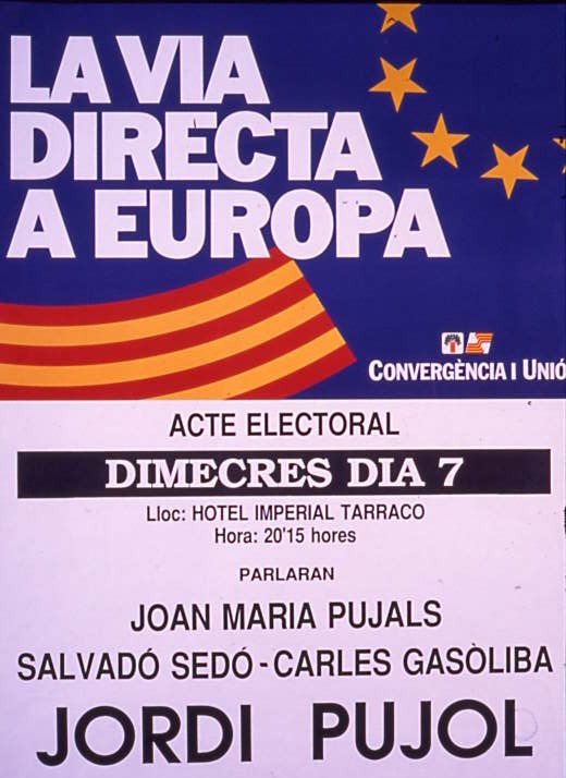 La via directa a Europa. Acte electoral : parlaran Joan Maria Pujals, Salvador Sedó, Carles Gasoliba, Jordi Pujol