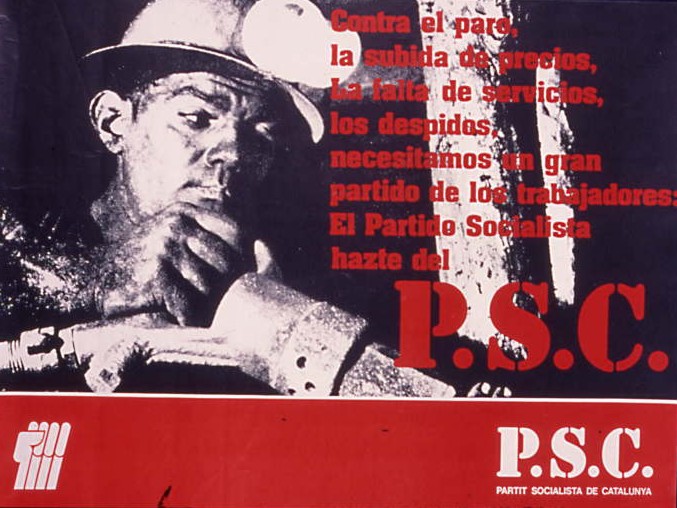 Contra el paro, la subida de precios : la falta de servicios, los despidos, necesitamos un gran partido de los trabajadores: El Partido Socialista hazte del P.S.C.