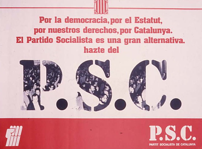 Por la democracia, por el Estatut : por nuestros derechos, por Catalunya. El Partido Socialista es una gran alternativa. hazte del P.S.C.