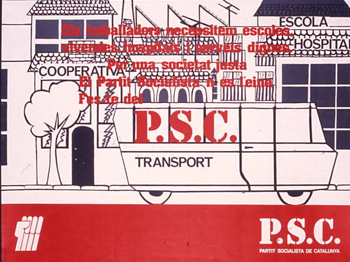 Els treballadors necessitem escoles, vivendes : Hospitals i serveis dignes. Per una societat justa : El Partit Socialista n'és l'eina : Fes-te del P.S.C.
