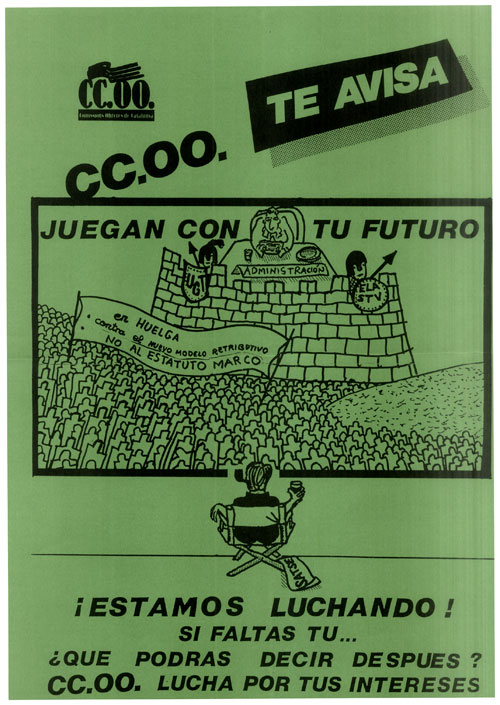 CC.OO. te avisa juegan con tu futuro ¡estamos luchando! si faltas tu...  ¿qué podrás decir después? CC.OO. lucha por tus intereses