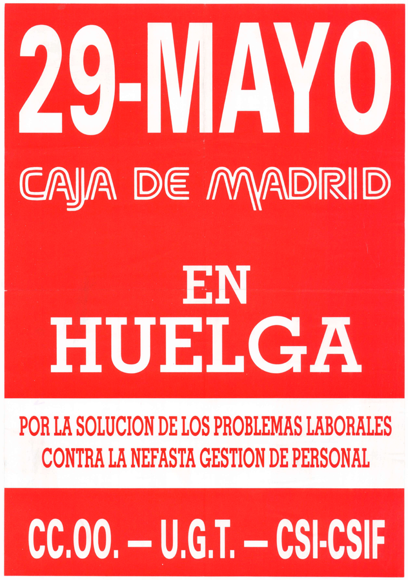 29-Mayo Caja de Madrid en huelga : por la solución de los problemas laborales contra la nefasta gestión de personal
