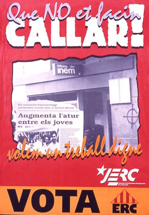 Que no et facin callar! : Volem un trebal digne
Vota ERC