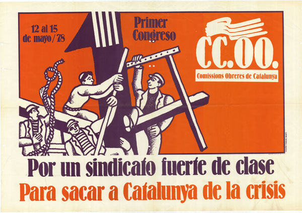 12 al 15 de mayo /78 Primer Congreso : por un sindicato fuerte de clase para sacar a Catalunya de la crisis