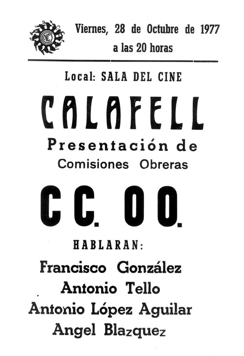 Viernes, 28 de octubre de 1977 a las 20 horas local: sala del cine Calafell presentación de Comisiones Obreras