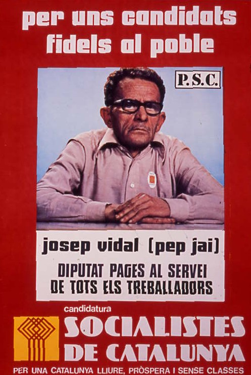 Per uns candidats fidels al poble : Josep Vidal (Pep Jai) Diputat pagès al servei de tots els treballadors