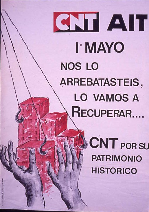 1º Mayo : Nos lo arrebatasteis, lo vamos a recuperar... : CNT por su patrimonio histórico