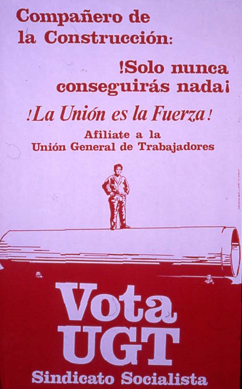 Compañero de la construcción: !Solo nunca conseguirás nada! !la unión es la fuerza! Vota UGT : Sindicato Socialista