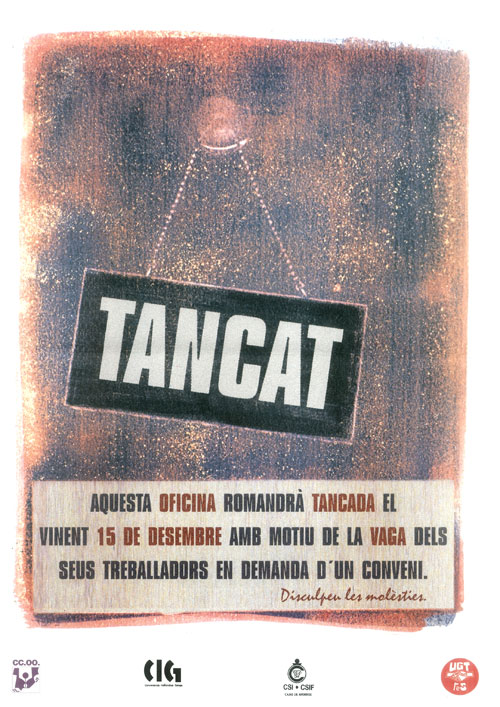 Tancat : aquesta oficina romandrà tancada el vinent 15 de desembre amb motiu de la vaga dels seus treballadors en demanda d'un conveni