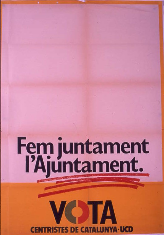 Fem juntament l'Ajuntament : Vota Centristes de Catalunya-UCD