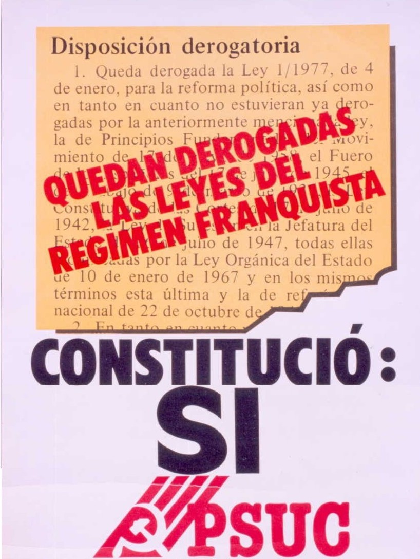 Constitució: Si : Quedan derrogadas las leyes del régimen franquista