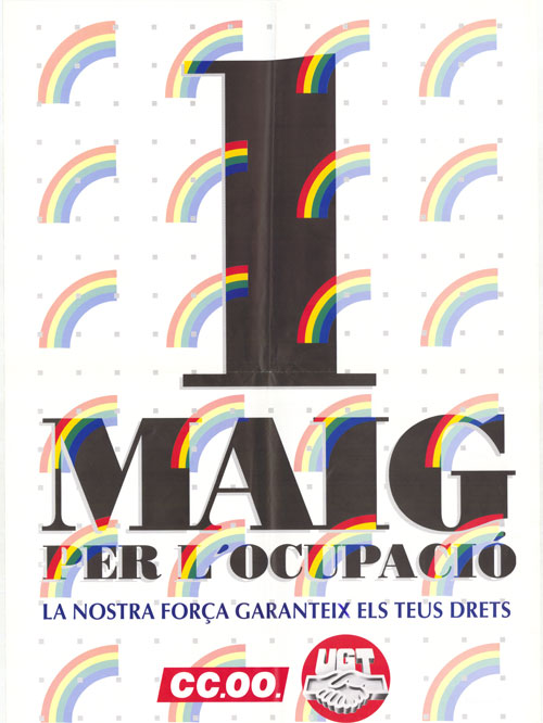 1 Maig : per l'ocupació : la nostra força garanteix els teus drets