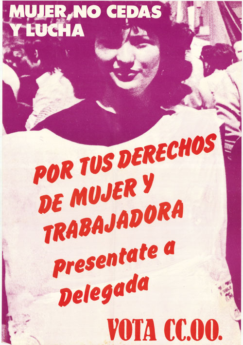 Mujer, no cedas y lucha por tus derechos de mujer trabajadora : presentate a delegada