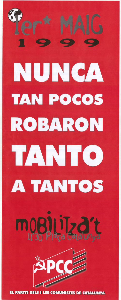 1er maig 1999 : nunca tan pocos robaron tanto a tantos : mobilitza't