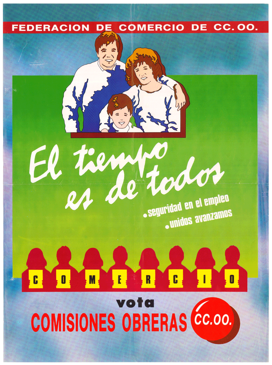El tiempo es de todos : seguridad en el empleo unidos avanzamos : vota Comisiones Obreras