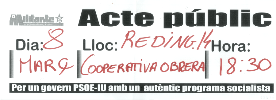 Acte públic dia: 8 lloc: Reding 14... [...] per un govern PSOE-IU amb un autèntic programa socialista