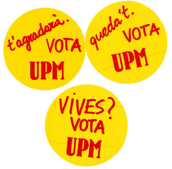 Vives? vota UPM / queda't vota UPM / t'agradarà vota UPM