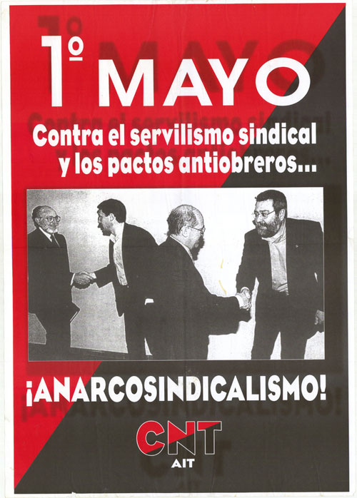 1º mayo : contra el servilismo sindical y los pactos antiobreros... ¡Anarcosindicalismo!